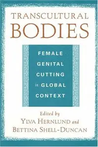 Transcultural Bodies: Female Genital Cutting in Global Context (Repost)