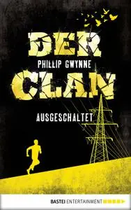 Gwynne, Phillip - Der Clan - Ausgeschaltet