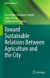Toward Sustainable Relations Between Agriculture and the City (Repost)