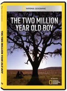 National Geographic - The Two Million Year Old Boy (2011)