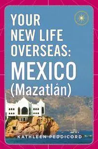 Your New Life Overseas: Mexico