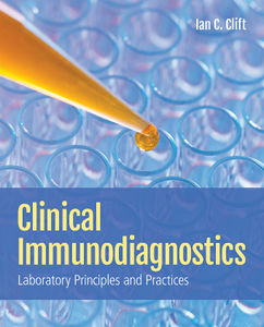 Clinical Immunodiagnostics : Laboratory Principles and Practices