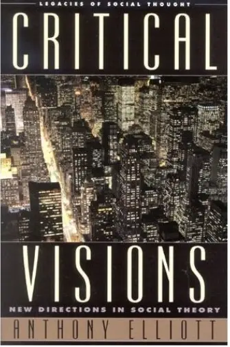 Critical Visions: New Directions in Social Theory