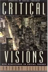 Critical Visions: New Directions in Social Theory