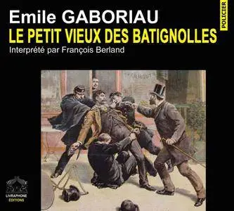 Emile Gaboriau, "Le Petit vieux des Batignolles"