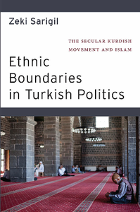 Ethnic Boundaries in Turkish Politics : The Secular Kurdish Movement and Islam