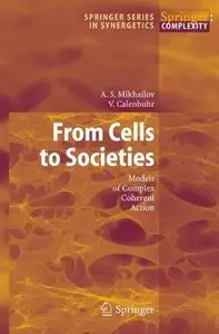 From Cells to Societies: Models of Complex Coherent Action 