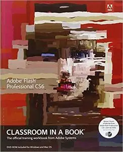 Adobe Flash Professional CS6 Classroom in a Book (Classroom in a Book (Adobe)) [Repost]