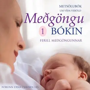 «Meðgöngubókin: 1 – Ferill meðgöngunnar» by Anne Deans