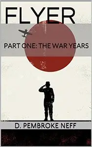 Flyer: Part One: The War Years