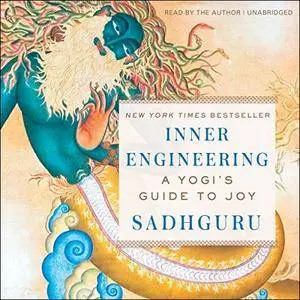 Inner Engineering: A Yogi's Guide to Joy [Audiobook]