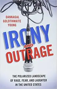 Irony and Outrage: The Polarized Landscape of Rage, Fear, and Laughter in the United States (Repost)