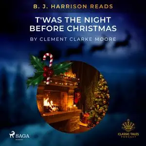 «B. J. Harrison Reads T'was the Night Before Christmas» by Clement Clarke Moore