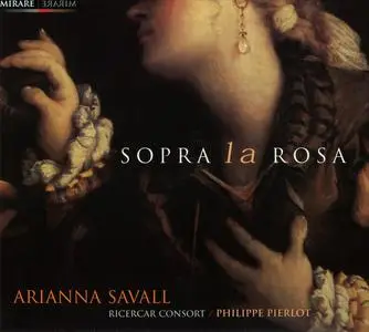 Arianna Savall, Philippe Pierlot, Ricercar Consort - Sopra la Rosa (2002)