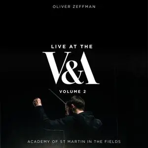 Oliver Zeffman & Academy of St. Martin in the Fields - Live at the V&A, Vol. 2 (2023) [Digital Download 24/96]