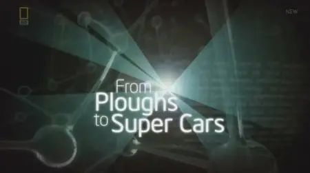 National Geographic - The Link: From Ploughs to Super Cars (2011)
