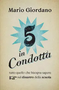 Mario Giordano - 5 in Condotta
