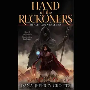 «Hand of the Reckoners» by Dana Jeffrey Crotts