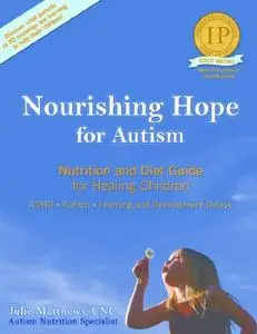 Nourishing Hope for Autism: Nutrition and Diet Guide for Healing Our Children