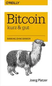 «Bitcoin – kurz & gut» by Joerg Platzer