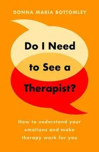 «Do I Need to See a Therapist» by Donna Maria Bottomley