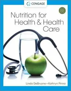 Nutrition for Health and Health Care, 8th Edition