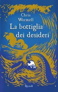 Chris Wormell - La bottiglia dei desideri