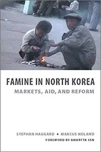 Famine in North Korea: Markets, Aid, and Reform (Repost)