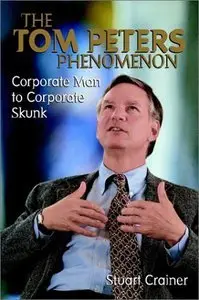 The Tom Peters Phenomenon: Corporate Man to Corporate Skunk (repost)