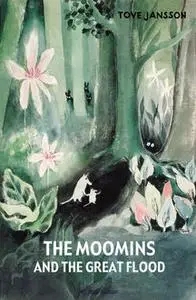 «The Moomins and the Great Flood» by Tove Jansson