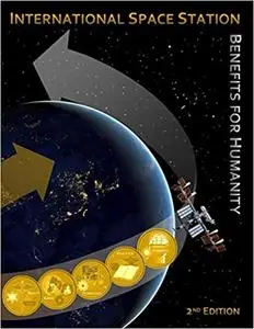 International Space Station Benefits for Humanity, 2nd Edition
