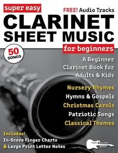 Super Easy Clarinet Sheet Music for Beginners: A Beginner Clarinet Book for Adults and Kids