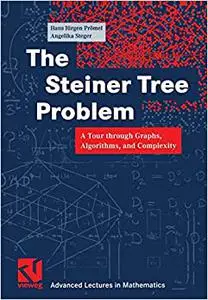 The Steiner Tree Problem: A Tour through Graphs, Algorithms, and Complexity (Repost)