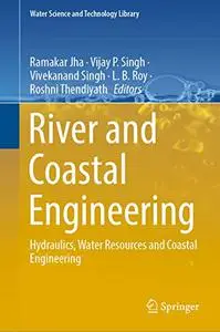 River and Coastal Engineering: Hydraulics, Water Resources and Coastal Engineering