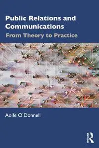 Public Relations and Communications: From Theory to Practice