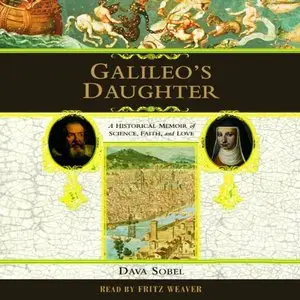 Galileo's Daughter: A Historical Memoir of Science, Faith, and Love (Audiobook)
