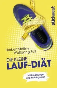 Die kleine Lauf-Diät: Mit Ernährungs- und Trainingsplan