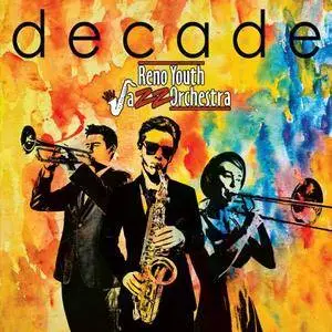 Reno Youth Jazz Orchestra - Decade (2016) [Official Digital Download 24bit/96kHz]