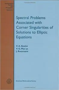 Spectral Problems Associated with Corner Singularities of Solutions to Elliptic Equations