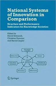 National Systems of Innovation in Comparison: Structure and Performance Indicators for Knowledge Societies (Repost)