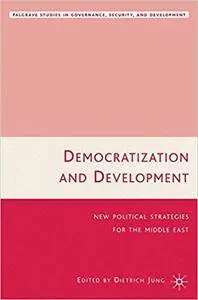 Democratization and Development: New Political Strategies for the Middle East (Repost)