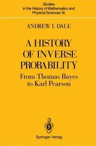 A History of Inverse Probability: From Thomas Bayes to Karl Pearson 