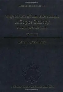 Sketches of an Elephant: A Topos Theory Compendium 2 Volume Set (Oxford Logic Guides) by Peter T. Johnstone