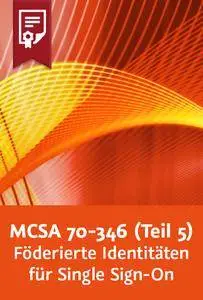 Video2Brain - MCSA: Office 365 – 70-346 (Teil 5) – Föderierte Identitäten für Single Sign-On