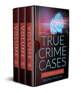 True Crime Case Files Bundle Set: Volume 1, Volume 2 and Volume 3 in a Single Anthology: 20 In-depth Reviews of Real Cases