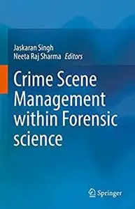 Crime Scene Management within Forensic science