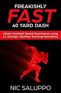 Freakishly FAST 40 Yard Dash