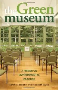 The Green Museum: A Primer on Environmental Practice