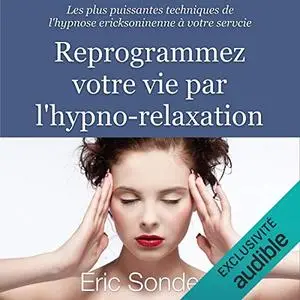 Éric Sonders, "Reprogrammez votre vie par l'hypno-relaxation"