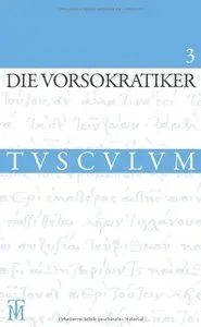 Die Vorsokratiker 3: Band 3. Griechisch - Deutsch by Laura Gemelli Marciano